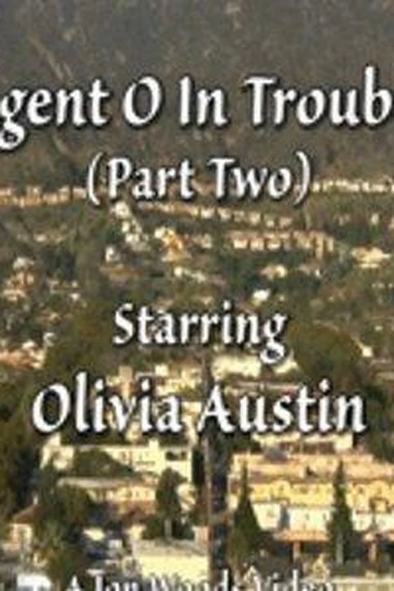 Agent O In Trouble - Part Two - Olivia Austin