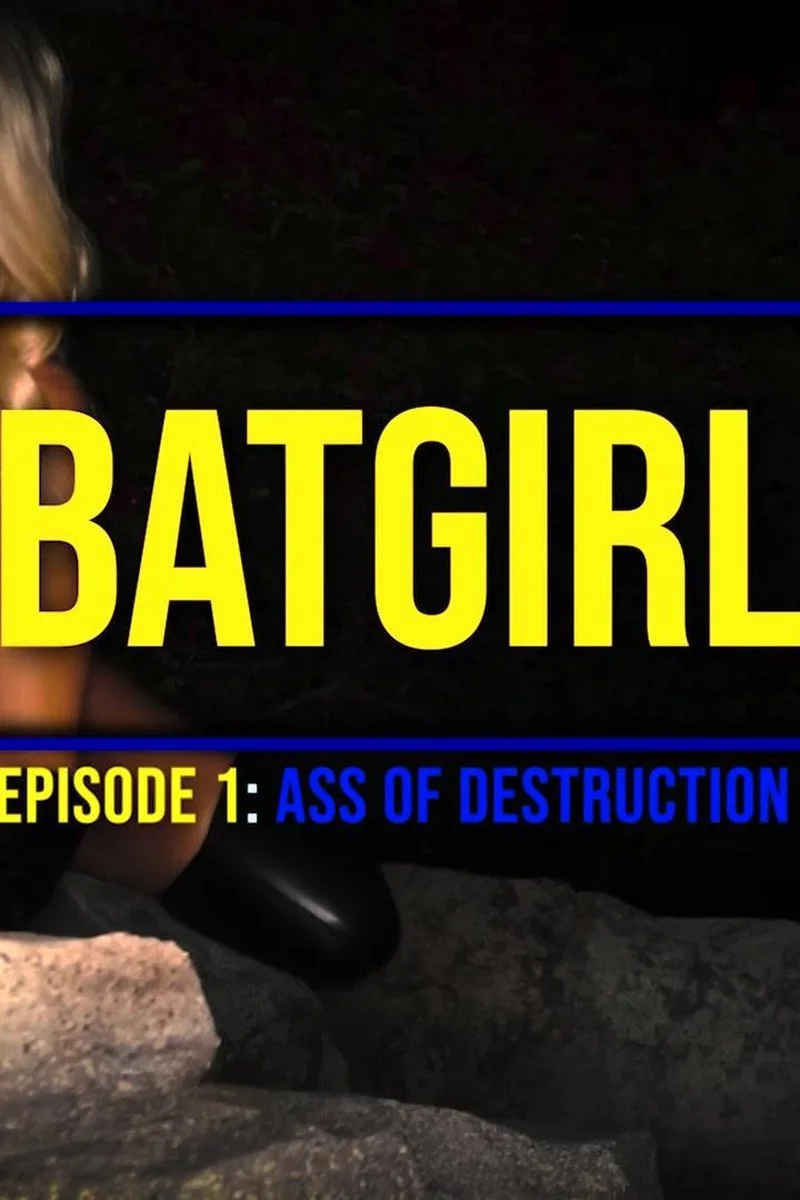 Time For Batgirl! Episode 1: Ass Of Destruction