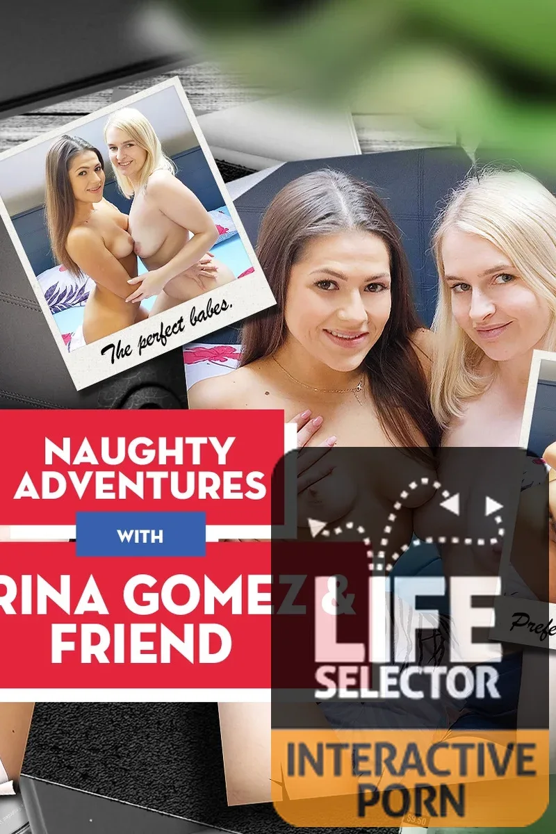 Naughty Adventures with Serina Gomez & Friend