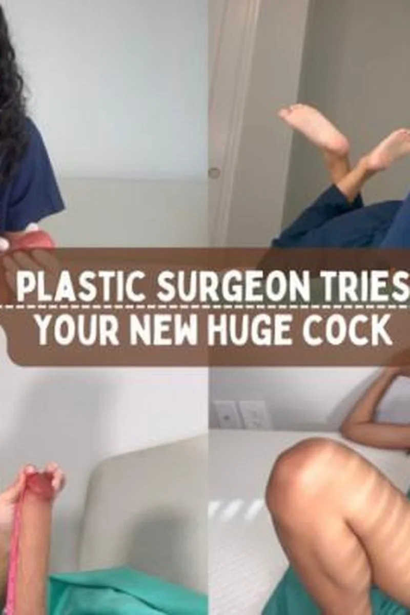 Plastic Surgeon Tries Out Your New Huge Cock 4k