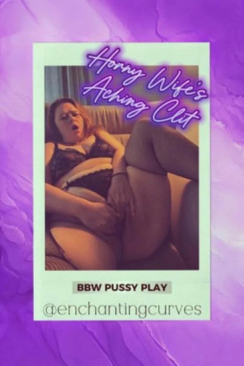 BBW Hotwife Solo Pussy Play