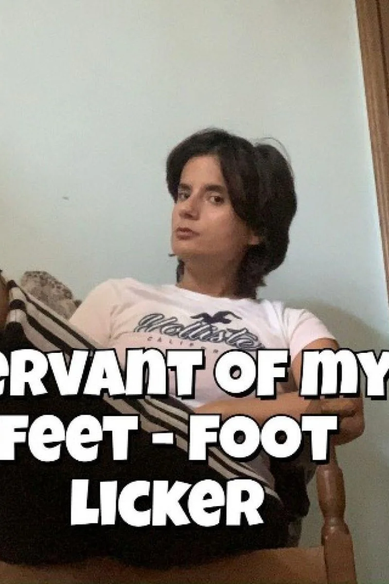 Servant Of My Feet - Foot Licker