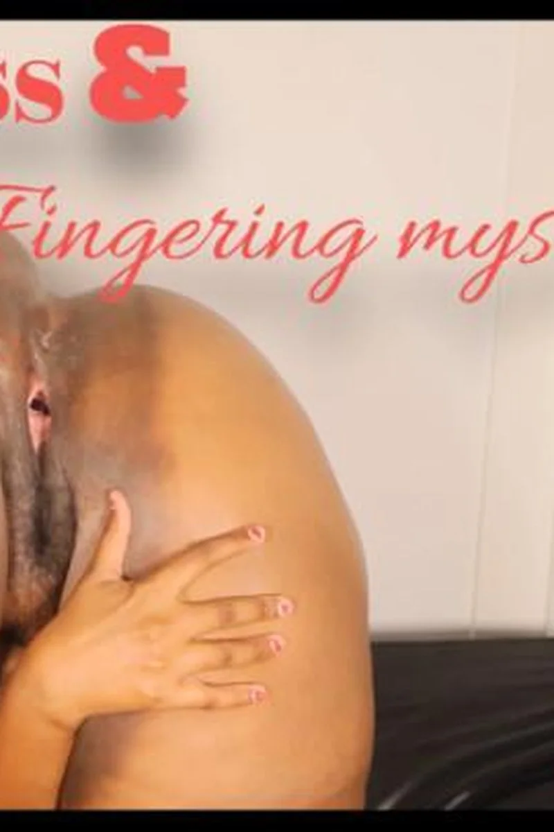Dirty Ass And Fingering Myself