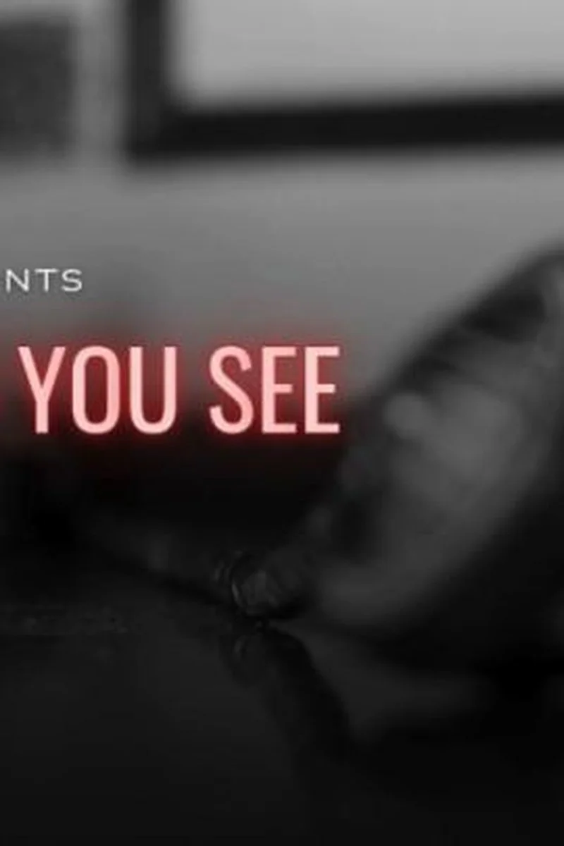 What Did You See
