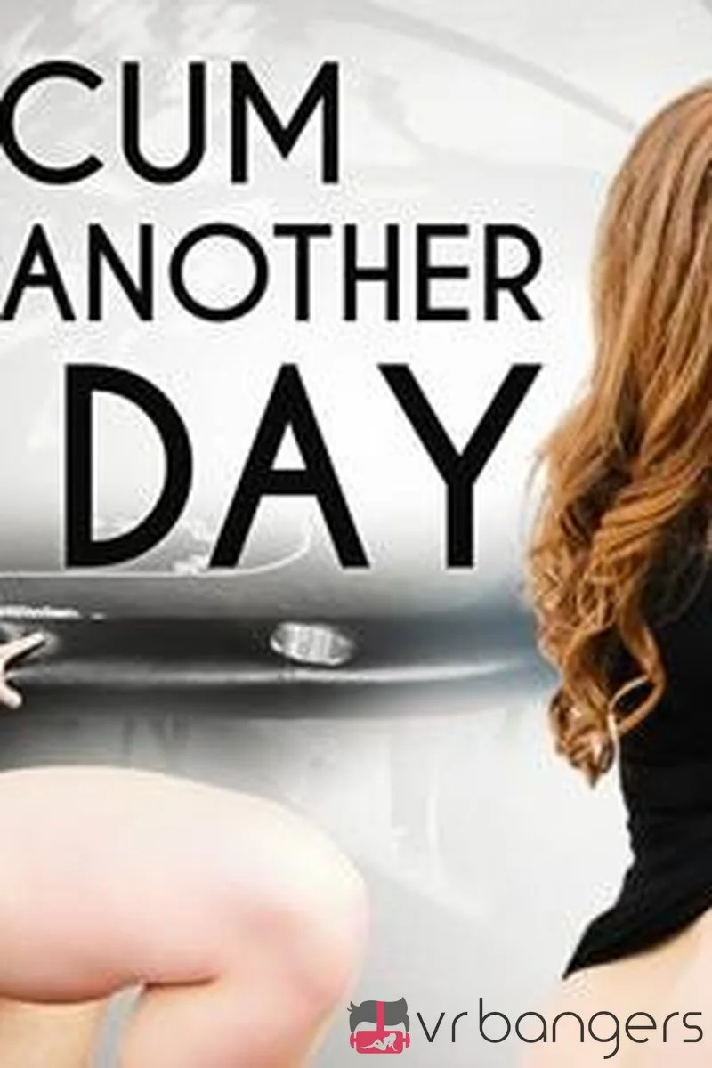 Cum Another Day